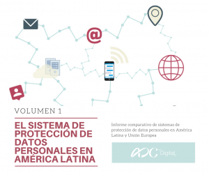 "Volumen 1: El Distema de Protección de Datos Personales en América Latina" e "informe comparativo de sistemas de protección de datos personales en América Latina y Unión Europea",