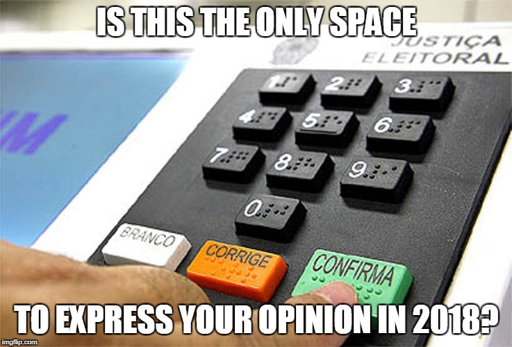 Image of electronic voting machine with the phrases written in white "Is this the only space" at the top of the image and "to express your opinion in 2018?" at the bottom.