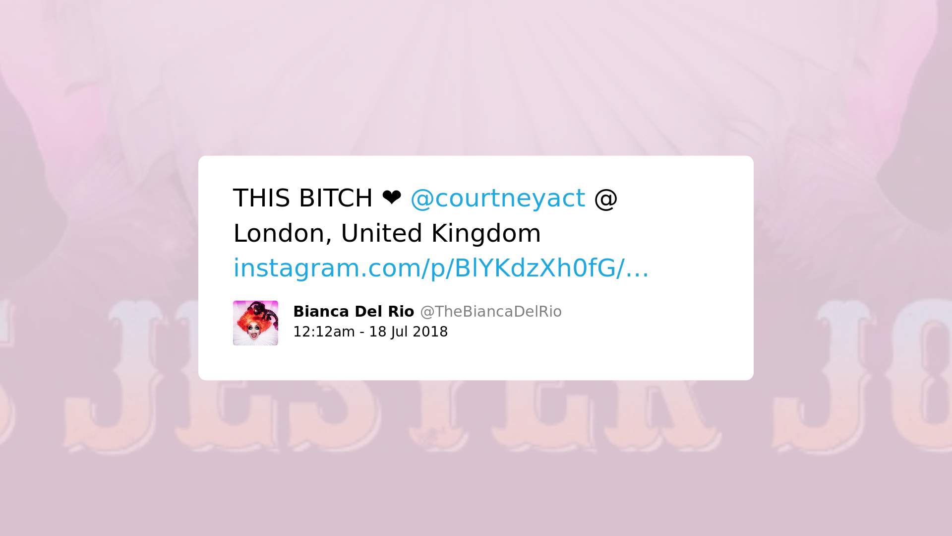 Print screen of a post by Bianca del Rio with the text: THIS BITCH S2 @courtneyact @London, United Kingdom. 