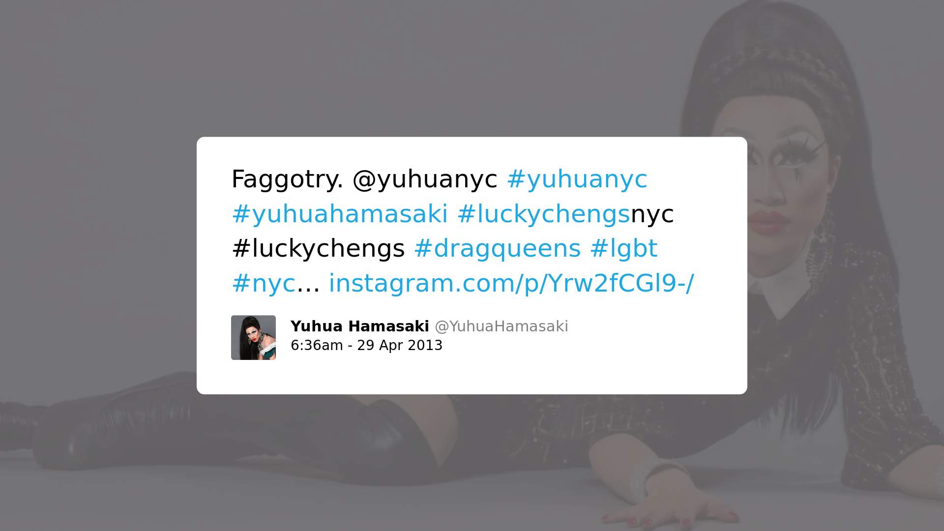 Print screen of a post by Yuhua Hamasaki with the text: Fagottry. @yuhuanyc #yuhuanyc #yuhuahamasaki #luckychengsnyc #luckychengs #dragqueens #lgbt #nyc. 