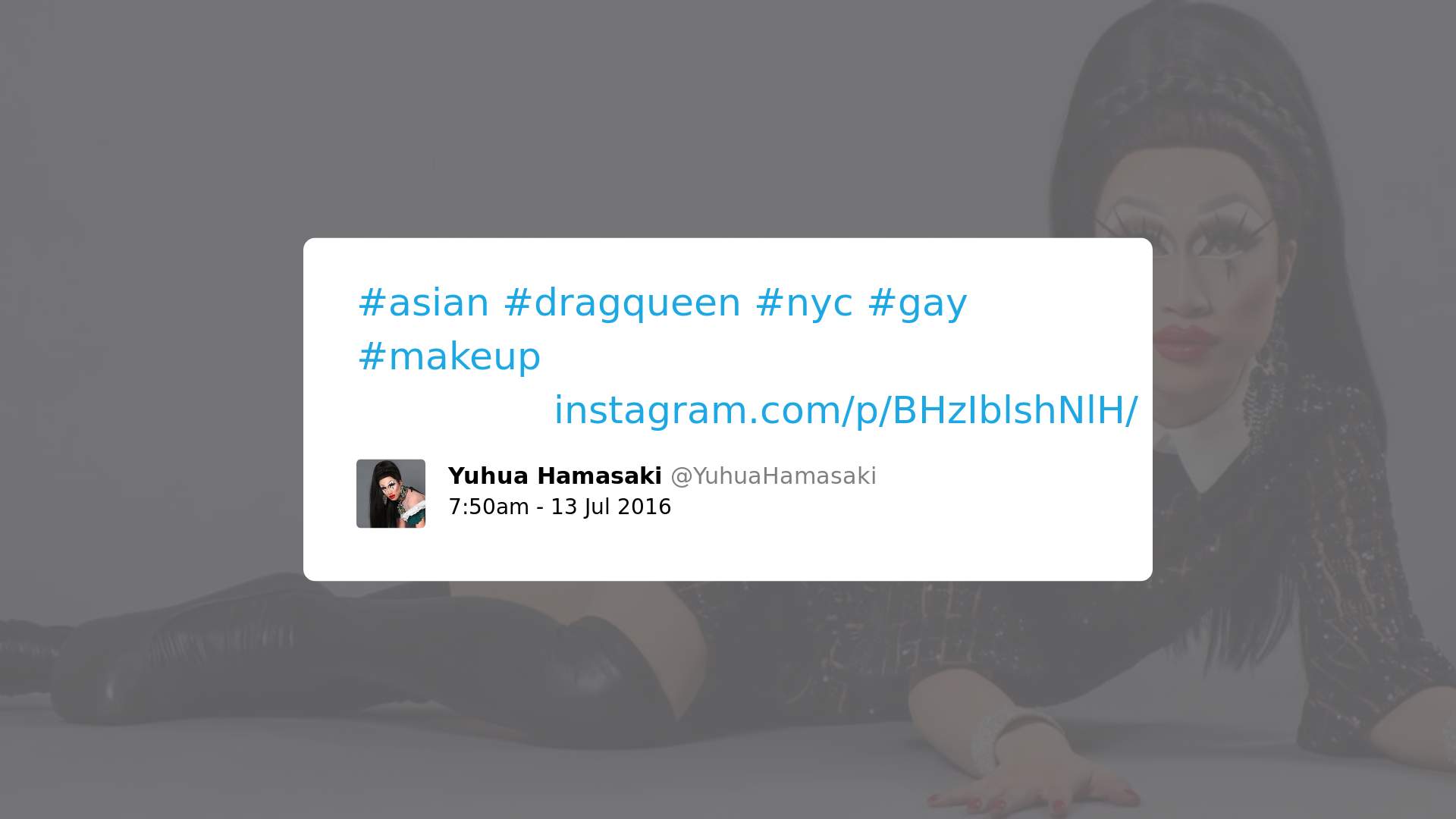 Print screen of a post by Yuhua Hamasaki with the text: #asian #dragqueen #nyc #gay #makeup instagram.com/p/BHzIblshNIH/