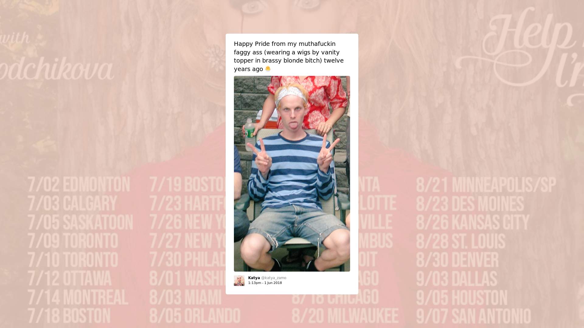 Print screen of a post by Katya Zamo with a picture and the caption: Happy Pride from my muthafuckin faggy ass (waring a wigs by vanity topper in brassy blonde bitch) twelve years ago.