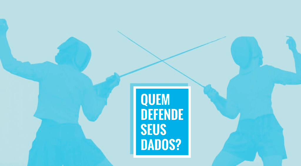 Imagem ilustrativa sobre o projeto "Quem defende seus dados?".