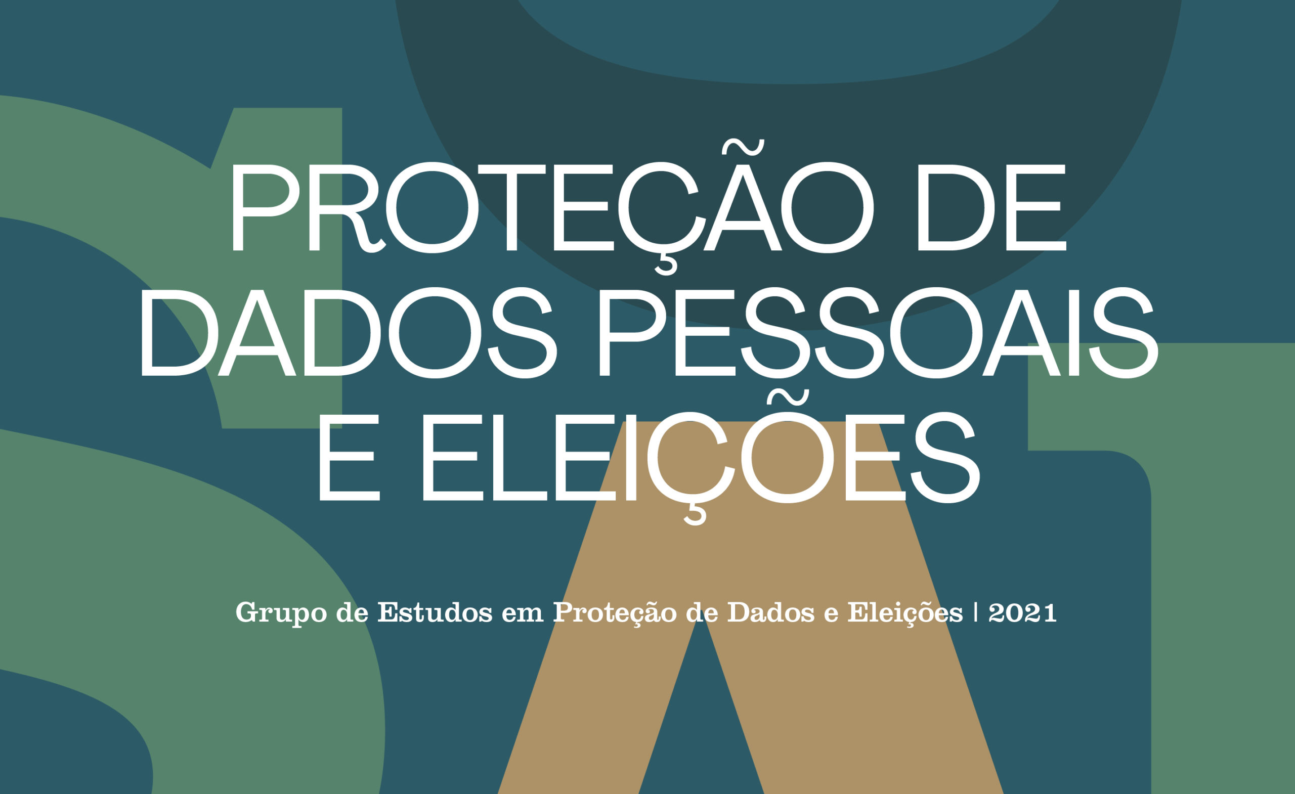 A imagem com fundo colorido (em tons de verde claro, azul claro e azul escuro) formando um s, apresenta o texto centralizado "Proteção de dados pessoais e eleições".