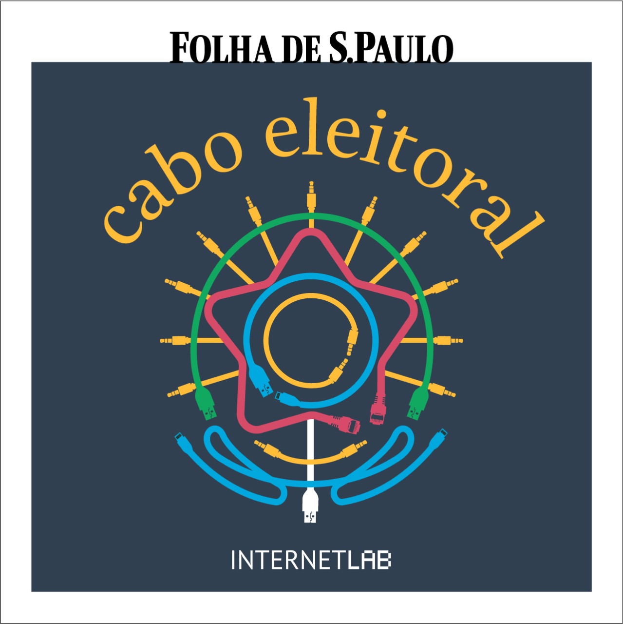 Imagem ilustrativa do podcast apresenta ao centro um desenho do brasão do governo federal feito com cabos USB. Acima, está escrito 'Cabo Eleitoral'. No topo da imagem, há o logo da Folha de S.Paulo e no rodapé o do InternetLab.